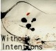 WithoutIntentions